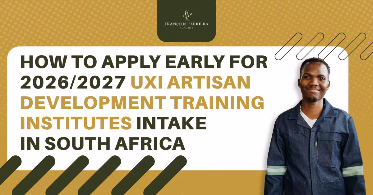 How to Apply Early for 2026/2027 UXi Artisan Development Private Training Intake 3 UXI BLOG 18 May